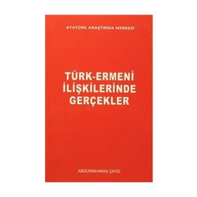Türk-Ermeni İlişkilerinde Gerçekler - Abdurrahman Çaycı
