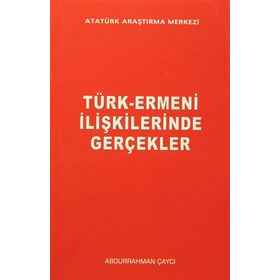 Türk-Ermeni İlişkilerinde Gerçekler - Abdurrahman Çaycı