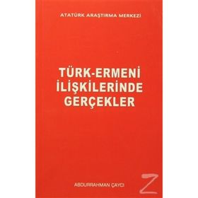 Türk-Ermeni İlişkilerinde Gerçekler - Abdurrahman Çaycı