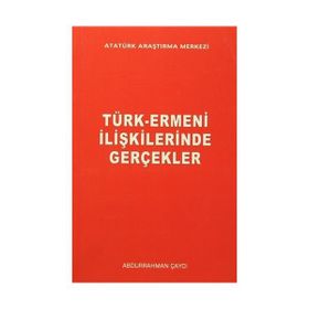 Türk-Ermeni İlişkilerinde Gerçekler - Abdurrahman Çaycı
