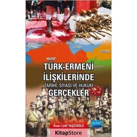 Türk-Ermeni İlişkilerinde Tarihi, Siyasi ve Hukuki Gerçekler - Ömer Lütfi Taşcıoğlu