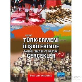 Türk-Ermeni İlişkilerinde Tarihi, Siyasi ve Hukuki Gerçekler - Ömer Lütfi Taşcıoğlu