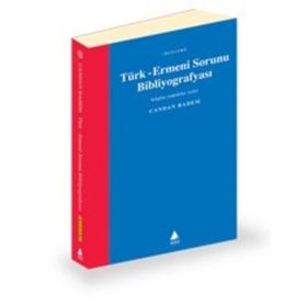 TÜRK - ERMENI SORUNU BİBLİYOGRAFYASI - CANDAN BADEM