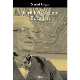 TÜRK FELSEFENIN BOYUTLARI - NERMI UYGUR