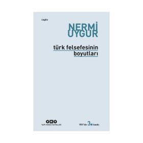 TÜRK FELSEFENIN BOYUTLARI - NERMI UYGUR