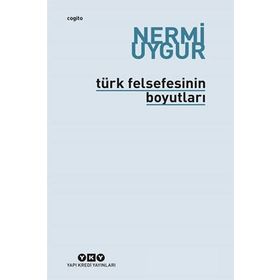 Türk Felsefesinin Boyutları - Nermi Uygur