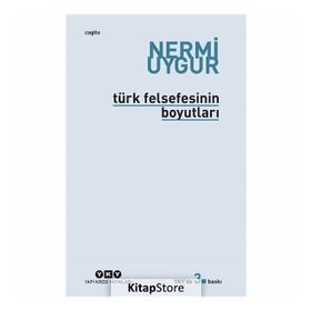 Türk Felsefesinin Boyutları - Nermi Uygur