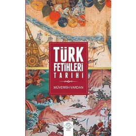 Türk Fetihleri Tarihi - Müverrih Vardan