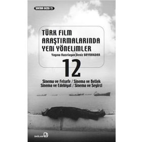 Türk Film Araştırmalarında Yeni Yönelimler 12 - Deniz Bayrakdar