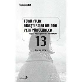 Türk Film Araştırmalarında Yeni Yönelimler 13 -Deniz Bayrakdar