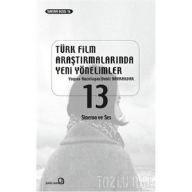 Türk Film Araştırmalarında Yeni Yönelimler 13 -Deniz Bayrakdar