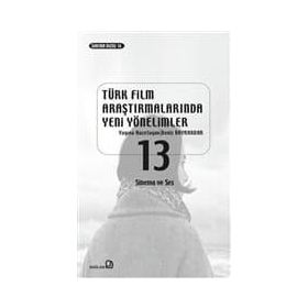 Türk Film Araştırmalarında Yeni Yönelimler 13 -Deniz Bayrakdar