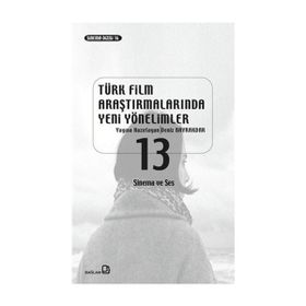 Türk Film Araştırmalarında Yeni Yönelimler 13 -Deniz Bayrakdar