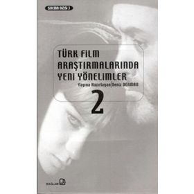 Türk Film Araştırmalarında Yeni Yönelimler 2 - Deniz Bayrakdar