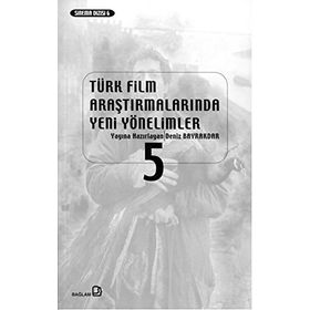 Türk Film Araştırmalarında Yeni Yönelimler 5 - Deniz Bayrakdar
