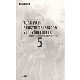 Türk Film Araştırmalarında Yeni Yönelimler 5 - Deniz Bayrakdar