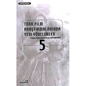 Türk Film Araştırmalarında Yeni Yönelimler 5 - Deniz Bayrakdar