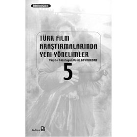 Türk Film Araştırmalarında Yeni Yönelimler 5 - Deniz Bayrakdar