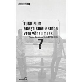 Türk Film Araştırmalarında Yeni Yönelimler 7 - Deniz Bayrakdar