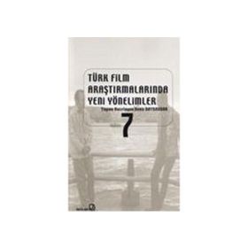 Türk Film Araştırmalarında Yeni Yönelimler 7 - Deniz Bayrakdar