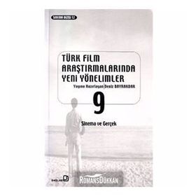 TÜRK FILM ARAŞTIRMALARINDA YENI YÖNELİMLER 9 SINEMA VE GERÇEK - DERLEME