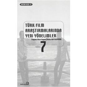 Türk Film Araştırmalarında Yeni Yöntemler 7 - Deniz Bayrakdar