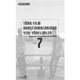 Türk Film Araştırmalarında Yeni Yöntemler 7 - Deniz Bayrakdar