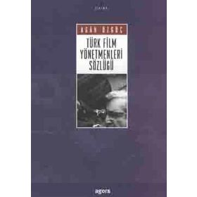 TÜRK FILM YÖNETMENLERİ SÖZLÜĞÜ - AGAH ÖZGÜÇ