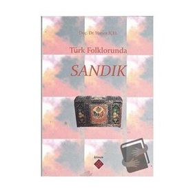 Türk Folklorunda Sandık - Hatice İçel