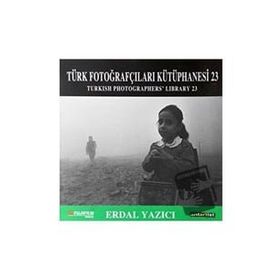TÜRK FOTOĞRAFÇILARI KÜTÜPHANESİ 23 - ERDAL YAZICI