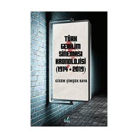 Türk Gerilim Sineması Kronolojisi - 1914 - 2019 - Gizem Şimşek Kaya