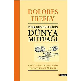 TÜRK GEZGINLER İÇİN DÜNYA MUTFAĞI - DOLORES FREELY