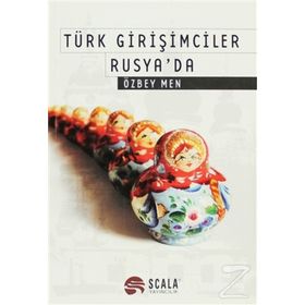 TÜRK GİRİŞİMCİLER RUSYA'DA - ÖZBEY MEN