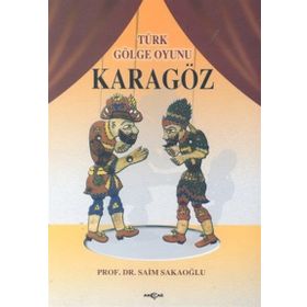 TÜRK GÖLGE OYUNU KARAGÖZ - SAIM SAKAOĞLU