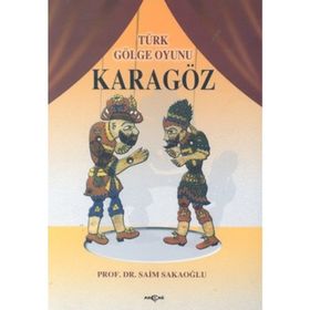TÜRK GÖLGE OYUNU KARAGÖZ - SAIM SAKAOĞLU