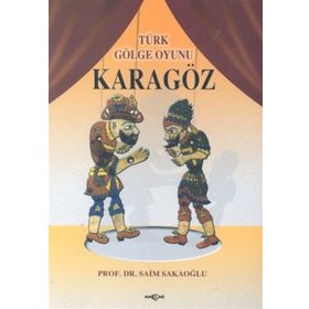 TÜRK GÖLGE OYUNU KARAGÖZ - SAIM SAKAOĞLU