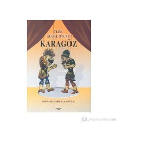 TÜRK GÖLGE OYUNU KARAGÖZ - SAIM SAKAOĞLU