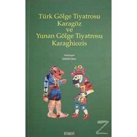 Türk Gölge Tiyatrosu Karagöz Ve Yunan Karaghiozis - Kolektif