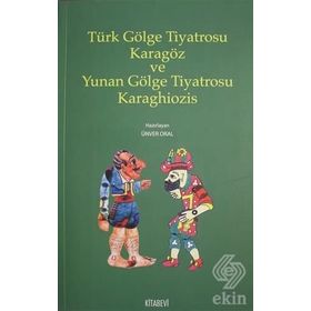 Türk Gölge Tiyatrosu Karagöz Ve Yunan Karaghiozis - Kolektif