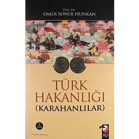 Türk Hakanlığı Karahanlılar - Ömer Soner Hunkan