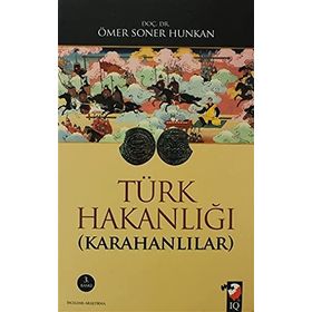 Türk Hakanlığı Karahanlılar - Ömer Soner Hunkan