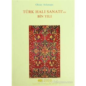 TÜRK HALI SANATININ BIN YILI - OKTAY ASLANAPA