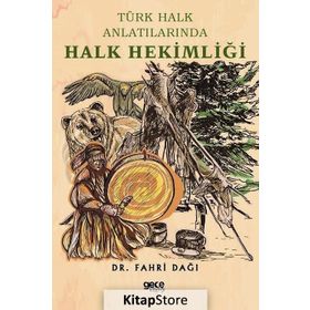 Türk Halk Anlatılarında Halk Hekimliği - Fahri Dağı