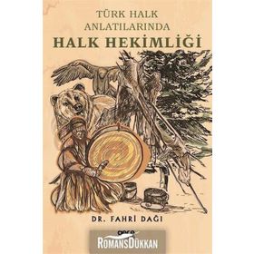 Türk Halk Anlatılarında Halk Hekimliği - Fahri Dağı