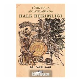 Türk Halk Anlatılarında Halk Hekimliği - Fahri Dağı