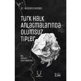 Türk Halk Anlatmalarında Olumsuz Tipler Karakum Yayınevi