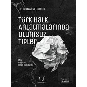 Türk Halk Anlatmalarında Olumsuz Tipler Karakum Yayınevi