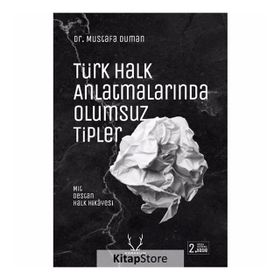 Türk Halk Anlatmalarında Olumsuz Tipler - Mustafa Duman