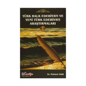Türk Halk Edebiyatı ve Yeni Türk Edebiyatı Araştırmaları Cild 2 - Av. Mehmet Sarı