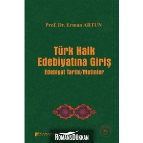 TÜRK HALK EDEBİYATINA GİRİŞ EDEBIYAT TARIHI - METINLER - ERMAN ARTUN